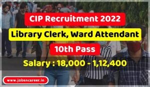 CIP Recruitment 2022