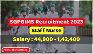 SGPGIMS Recruitment 20231